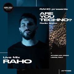 AYT026 - ARE YOU TECHNO? Radio Show - RAHO Studio Mix