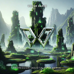 Regression (Agustin Lo La Remix)