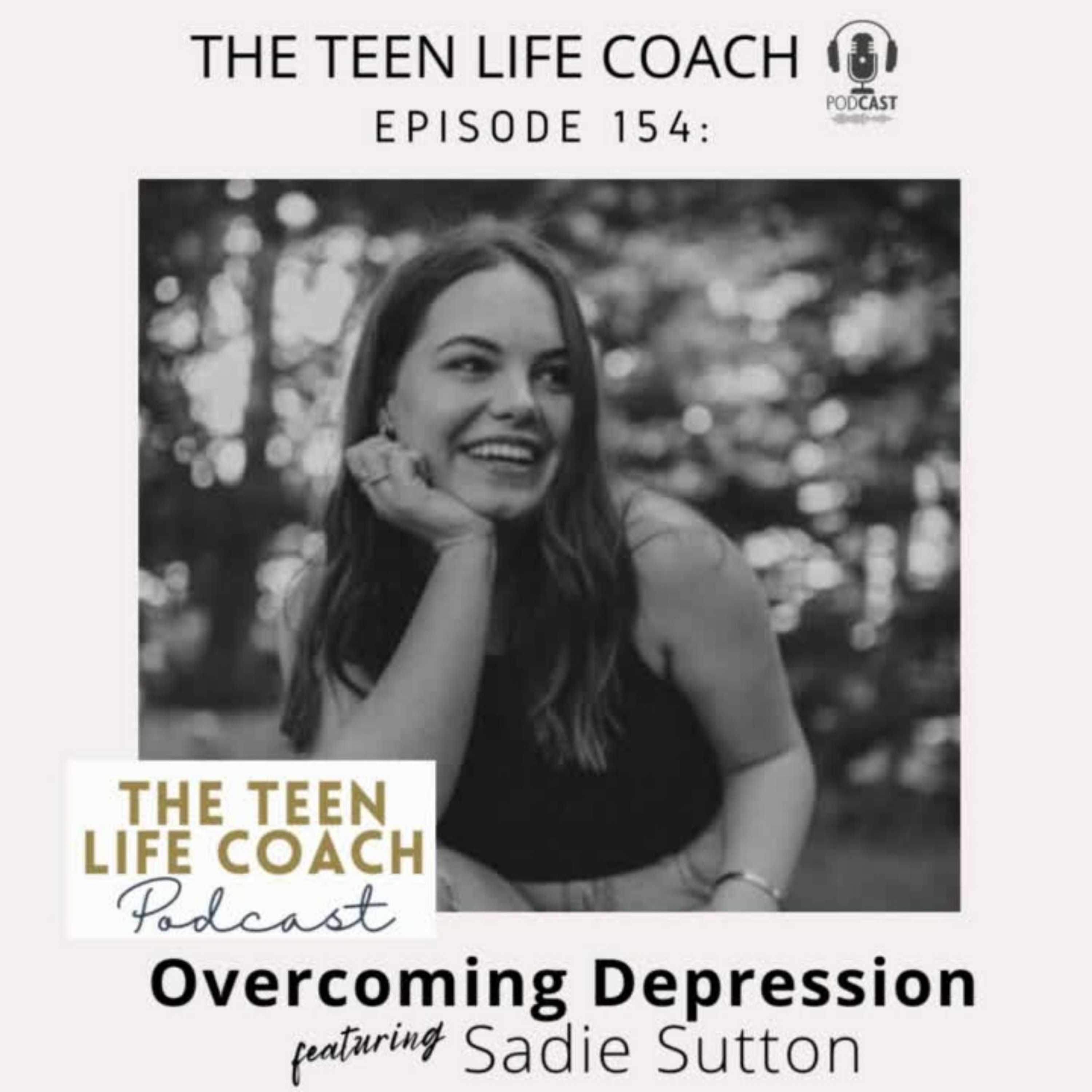 154: Overcoming Depression featuring Sadie Sutton