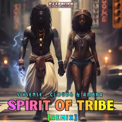 Cloud6 , Sixsense  , Ambra - Spirit Of Tribe ( Remix ) 2025