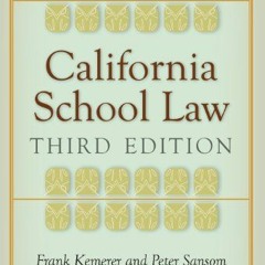 Access [PDF EBOOK EPUB KINDLE] California School Law: Third Edition by  Frank Kemerer