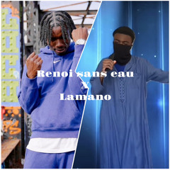 Renoi sans eau x Lamano