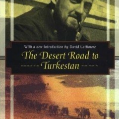 PDF The Desert Road to Turkestan (Kodansha Globe) for android