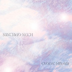 EVOLVE #001 - Santiago Nech