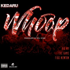 Keda Ru "Whoop" ft. The Game, Big Wy, & Figg Newton (Audio) [Prod By. Lil Cyko] 2022