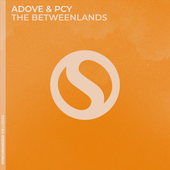 ADOVE (CH), PCY - The Betweenlands (Extended Mix)