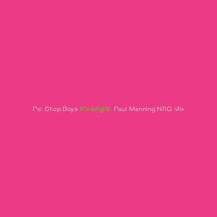 PET SHOP BOYS - IT’S ALRIGHT (PAUL MANNING NRG MIX 1990) Remastered.wav