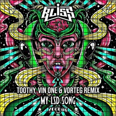 Bliss - My Lsd Song - Vorteg, Vinone & Toothy Remix