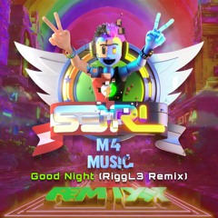 Good Night (RiggL3 Remix) - S3RL ft Wendy