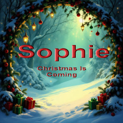 Sophie-Christmas Is Coming