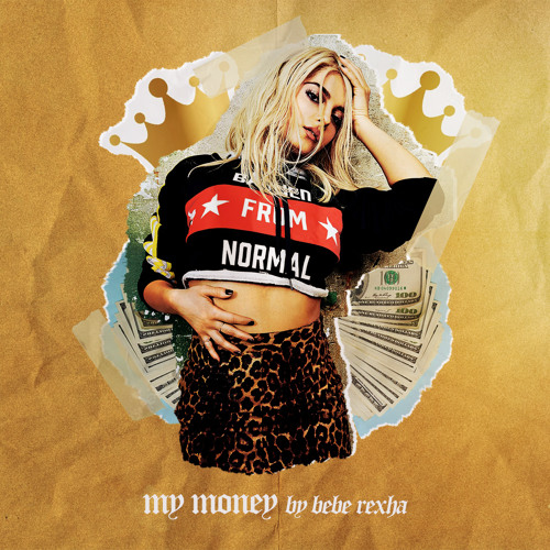 My Money - Bebe Rexha