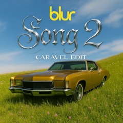 Blur - Song 2 (Caravel Edit) 𝙁𝙧𝙚𝙚 𝘿𝙤𝙬𝙣𝙡𝙤𝙖𝙙