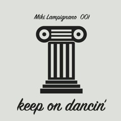 Miki Lampignano // Podcast Series // Keepondancin001