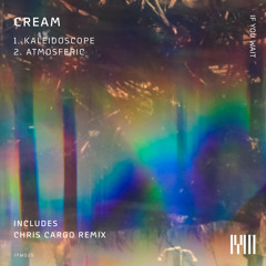 Cream - Kaleidoscope - (Chris Cargo Remix)- If You Wait