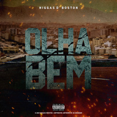 Olha Bem (Niggas D’Boston)