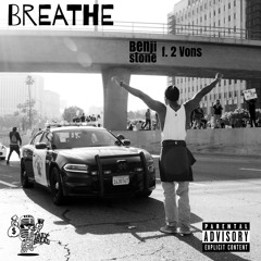 BREATHE - BENJI STONE f. 2 VONS