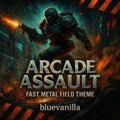 Arcade Assault – Fast Metal Field Theme (Long Version)_PREVIEW_PREVIEW