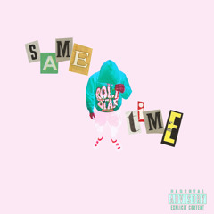 Same Time (Prod. purls x stuzzy x chef9)