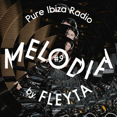 Melodia by Fleyta №9. Pure Ibiza Radio