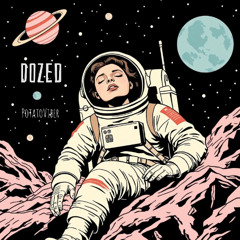 Dozed