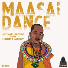 Michael Exodus meets I-Roots Fambly - Maasai Dance (BSR010)Teaser