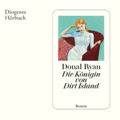 Donal Ryan, Die Königin von Dirt Island. Diogenes Hörbuch 978-3-257-69635-6