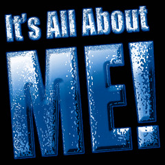 Wayne W. Hacker - It's All About Me