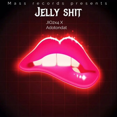 JELLY SHIT