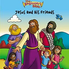 FREE KINDLE √ The Beginner's Bible Jesus and His Friends: My First (I Can Read! / The