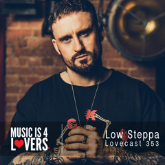 Lovecast 353 - Low Steppa [MI4L.com]