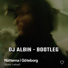 Nätterna i Göteborg - DJ Albin Bootleg