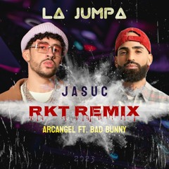 La Jumpa (Jasuc RKT Remix)2023 - Arcangel x Bad Bunny