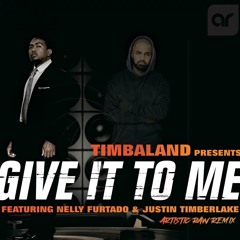 Timbaland, Nelly Furtado, JT - Give It To Me (Artistic Raw Remix)