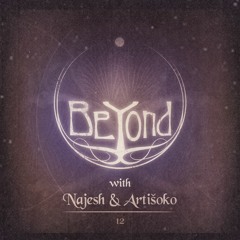 BeYond with Najesh & Artišoko | 12