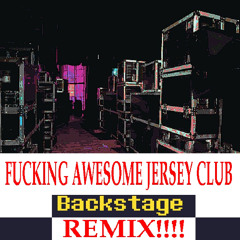 FUCKING AWESOME JERSEY CLUB [TSOP Extra] Backstage REMIX!!!!