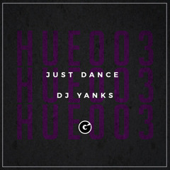 DJ Yanks - Just Dance (Original Mix)