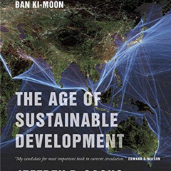 [Download] PDF 💚 The Age of Sustainable Development by  Jeffrey D. Sachs &  Ban Ki-m