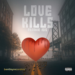 Frankie Isis - Love Kills (Prod. by BrekBeats)