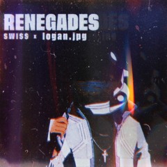 Renegades (feat. logan.jpg)[slowed]