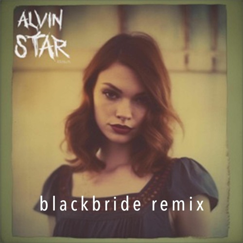 Alvin Star - Kasandra (Blackbride Remix)