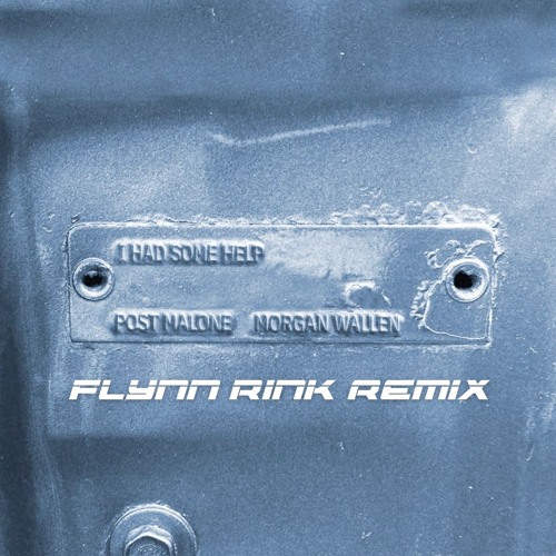 Stream Post Malone, Morgan Wallen - I Had Some Help (Flynn Rink Remix ...