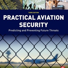 ✔Read⚡️ Practical Aviation Security: Predicting and Preventing Future Threats