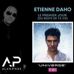 Étienne Daho - Le Premier Jour (Du Reste De Ta Vie) - Alan Pride (Universe Remix)