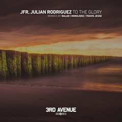 Premiere: JFR & Julian Rodriguez - To the Glory (Balad Remix) [3rd Avenue]