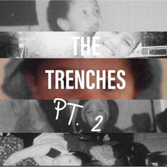 Trenches Pt. 2