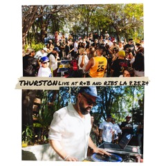Thurston Live at R&B and RIBS LA 8.25.24