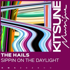 The Hails - Sippin on the Daylight  Kitsuné Musique