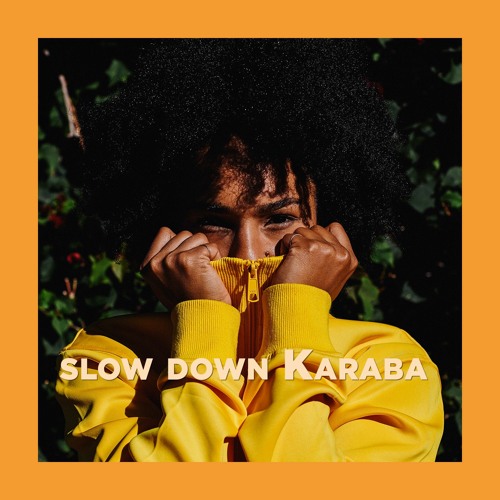 Slow Down KARABA