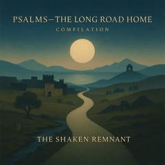 Psalms - The Long Road Home - The Complete Works