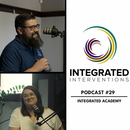 Episode 29: Integrated Academy